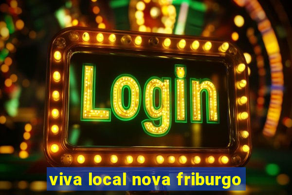 viva local nova friburgo